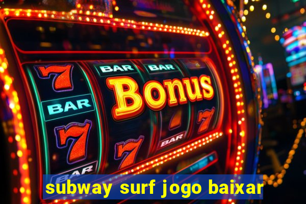 subway surf jogo baixar